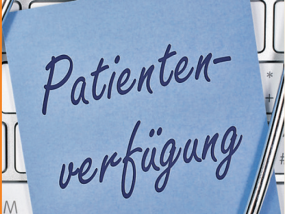 Vortrag - Vorsorgevollmacht und Patientenverfügung - Was kann geregelt werden?